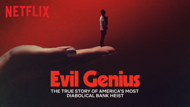 Evil Genius: The True Story of America's Most Diabolical Bank Heist