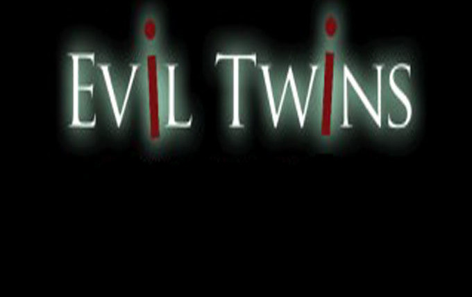 Сериал Evil Twins