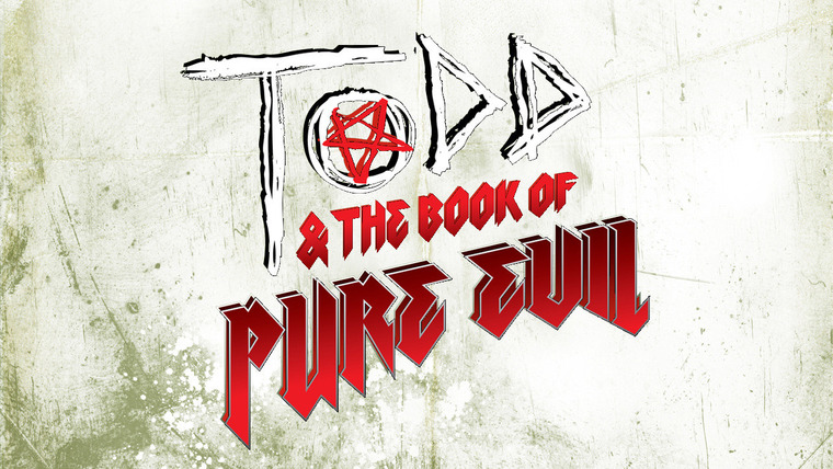 Todd & The Book of Pure Evil