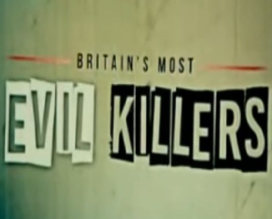 Show Britain's Most Evil Killers