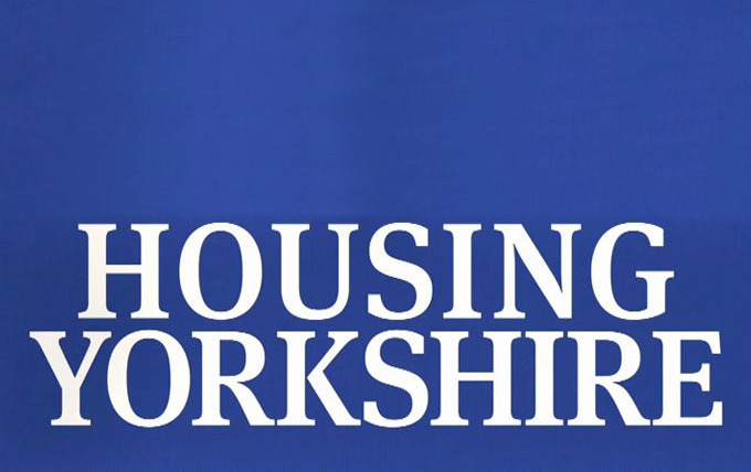 Сериал Housing Yorkshire: Somewhere to Call Home