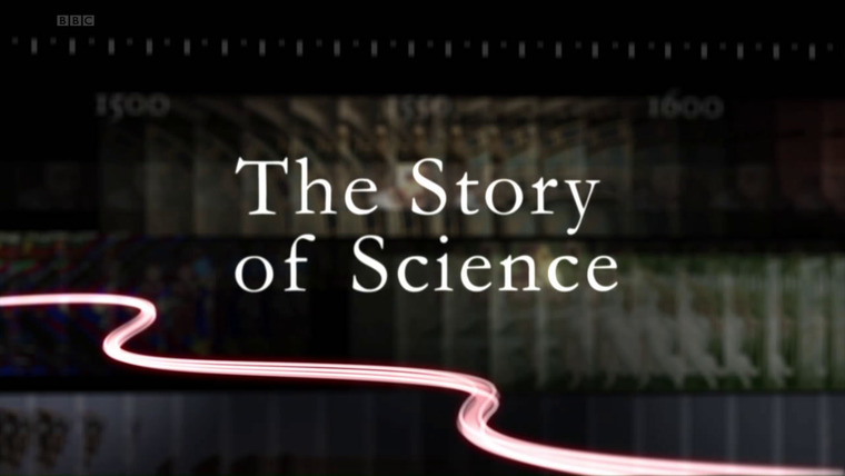 Show The Story of Science: Power, Proof and Passion