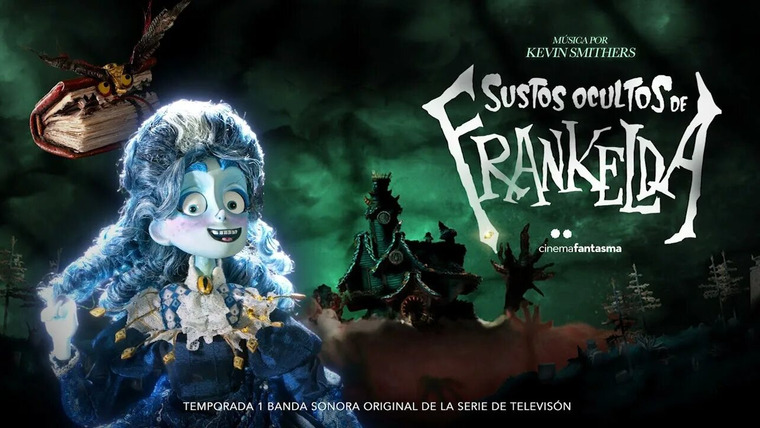 Сериал Sustos Ocultos de Frankelda