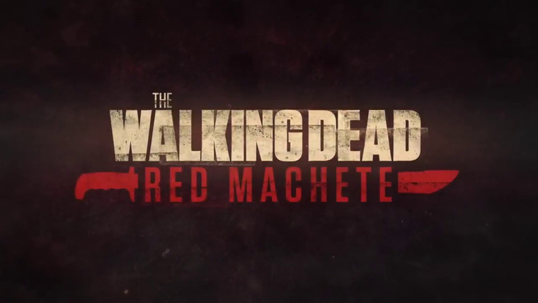 The Walking Dead: Red Machete