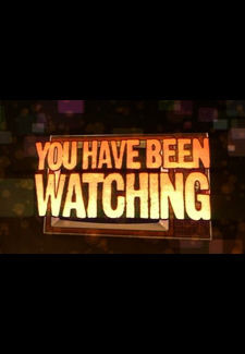 Show You Have Been Watching