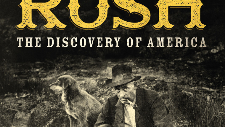 Show Gold Rush: The Discovery of America