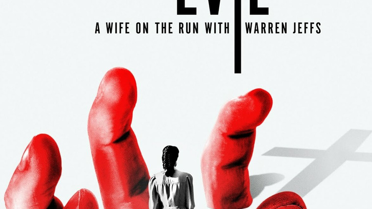 Сериал Preaching Evil: A Wife on the Run with Warren Jeffs