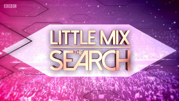 Сериал Little Mix the Search