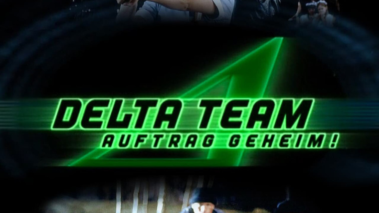 Show Delta Team – Auftrag geheim!
