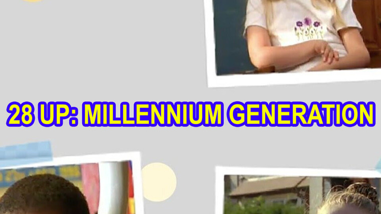 Сериал 28 Up: Millennium Generation