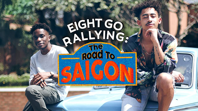Сериал Eight Go Rallying: The Road to Saigon
