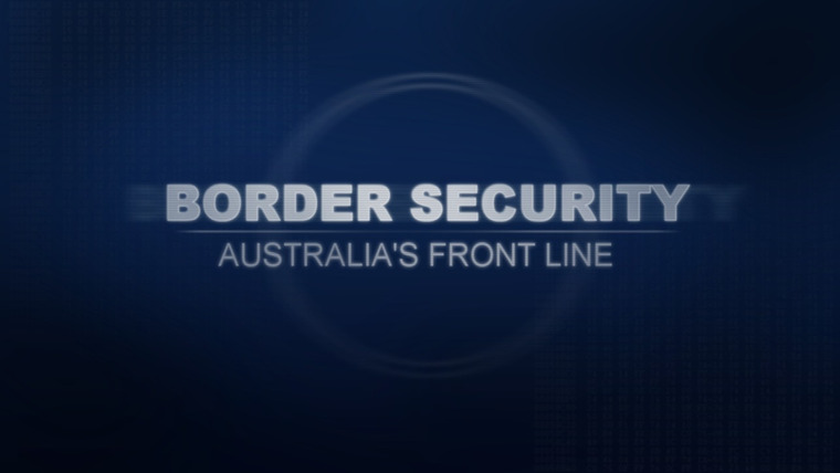 Сериал Border Security: Australia's Front Line