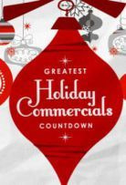Сериал Greatest Holiday Commercials Countdown