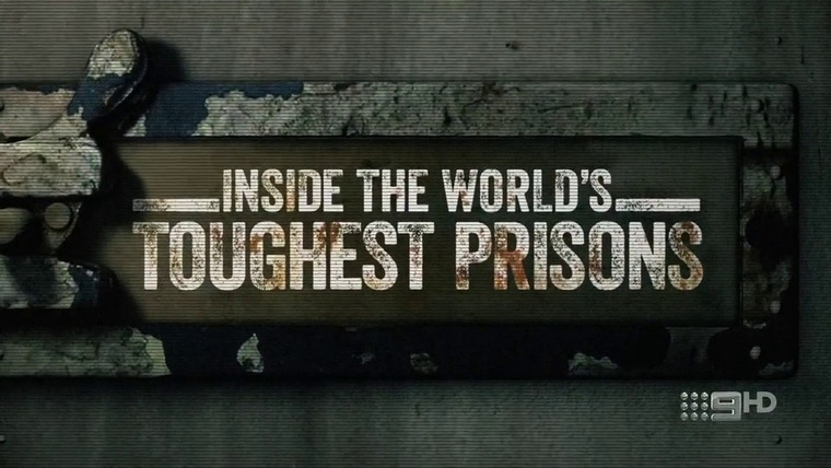 Сериал Внутри самых жестоких тюрем мира