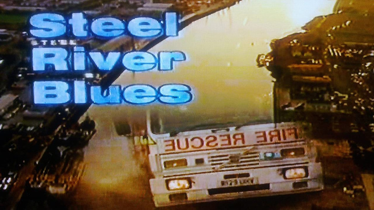 Сериал Steel River Blues