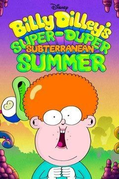 Сериал Billy Dilley's Super-Duper Subterranean Summer