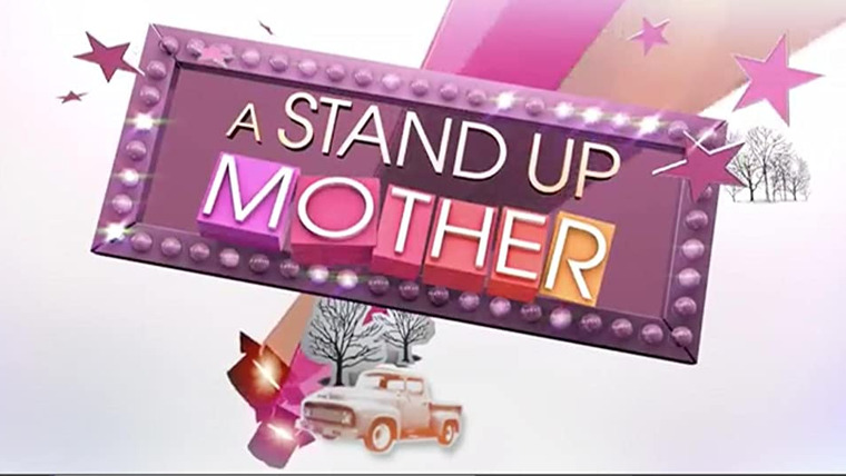 Show A Stand Up Mother