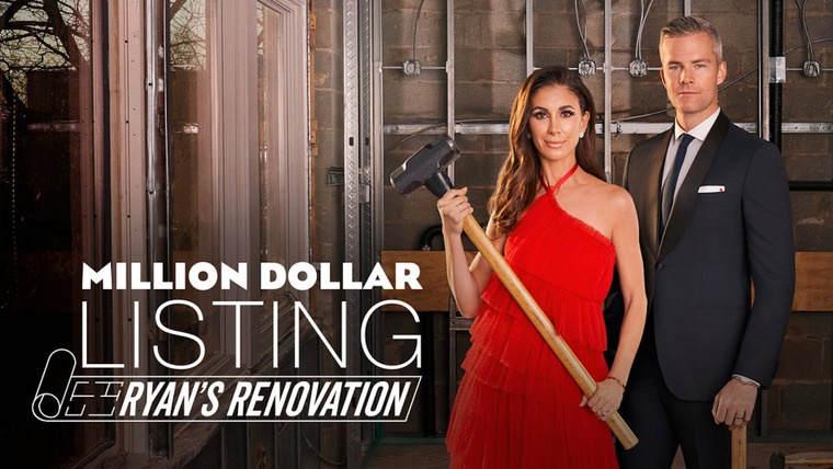Сериал Million Dollar Listing: Ryan's Renovation