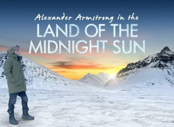 Show Alexander Armstrong in the Land of the Midnight Sun