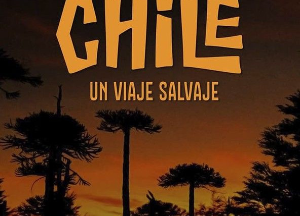 Сериал Wild Chile: Un Viaje Salvaje