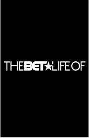 Show The BET Life of