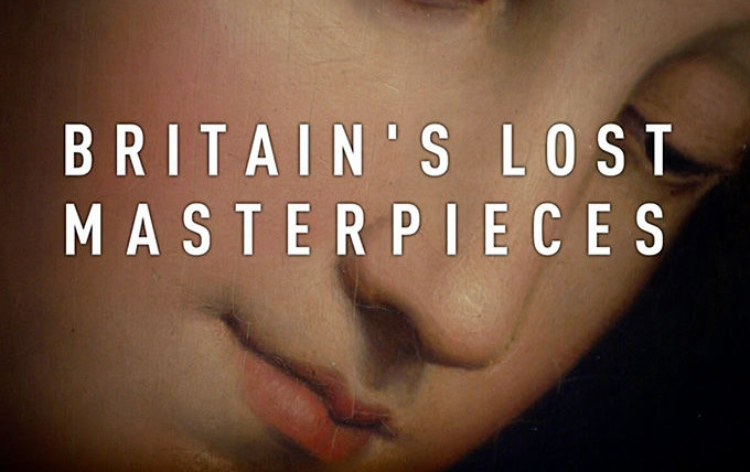 Show Britain's Lost Masterpieces