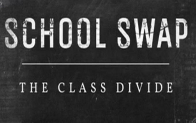 Сериал School Swap: The Class Divide