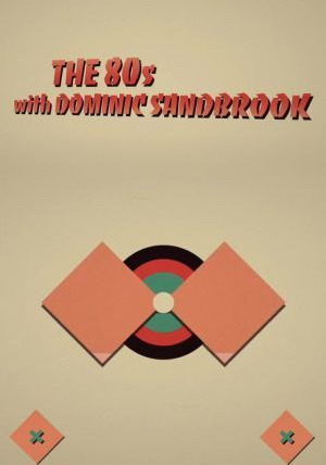 Show The 80s with Dominic Sandbrook