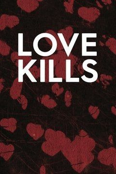Сериал Love Kills