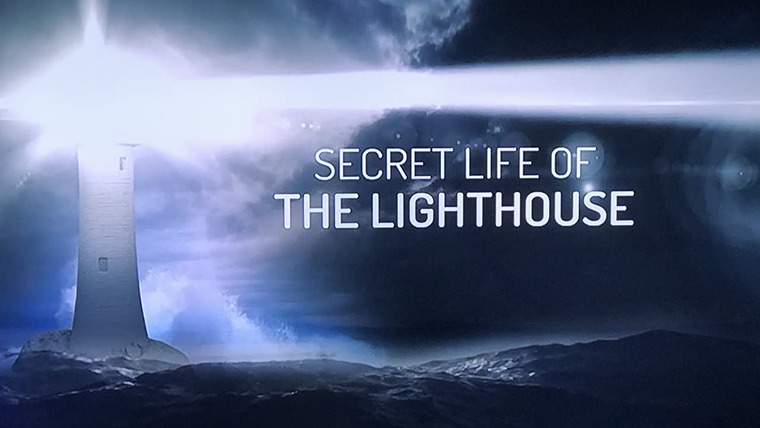 Сериал The Secret Life of Lighthouses