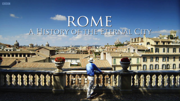 Сериал Rome: A History of the Eternal City