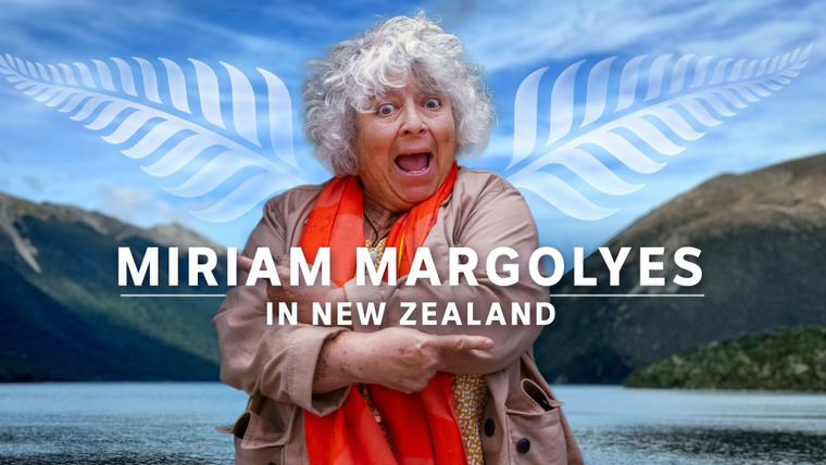 Сериал Miriam Margolyes in New Zealand