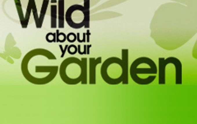Show Wild About Your Garden