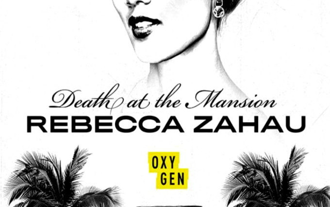 Сериал Death at the Mansion: Rebecca Zahau