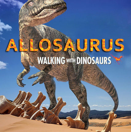 Сериал BBC: Прогулки с динозаврами. Аллозавр