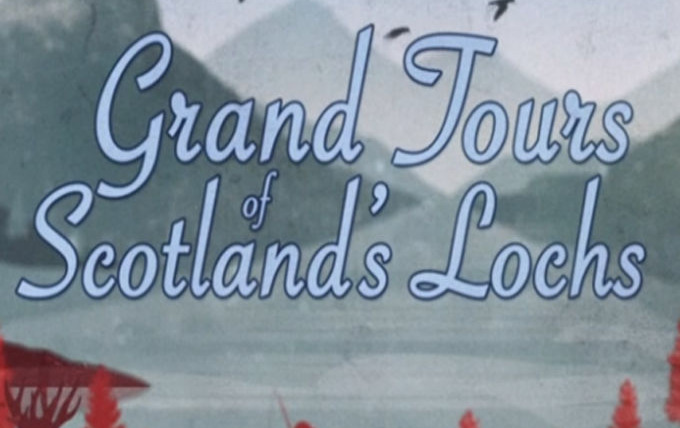 Сериал Grand Tours of Scotland's Lochs