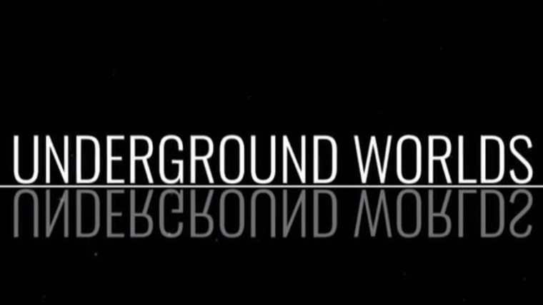 Сериал Underground Worlds
