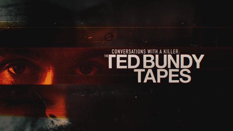 Show Conversations with a Killer: The Ted Bundy Tapes