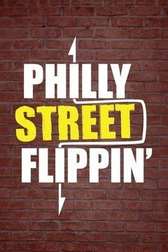 Сериал Philly Street Flippin'