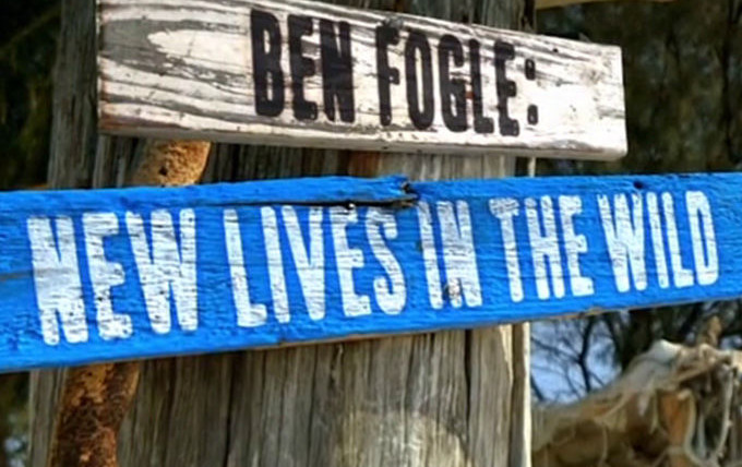 Show Ben Fogle: New Lives in the Wild