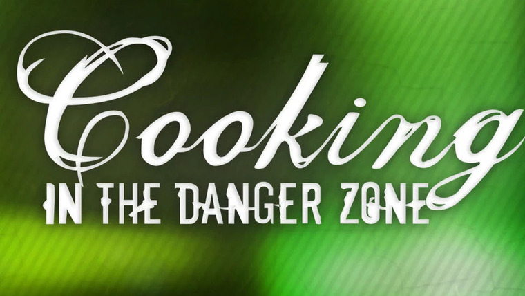 Show Cooking in the Danger Zone