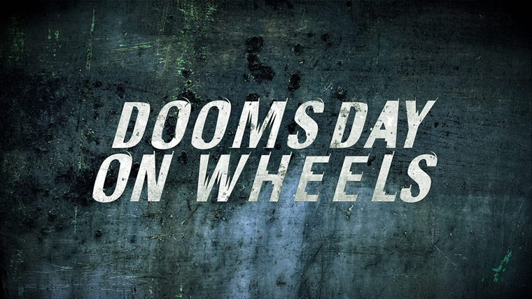 Show Doomsday on Wheels