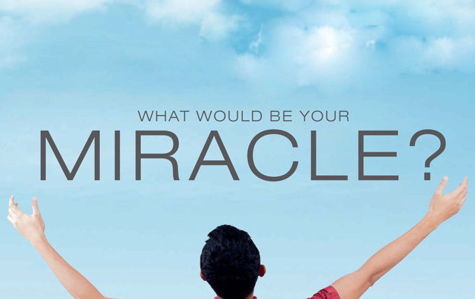 Show What Would Be Your Miracle