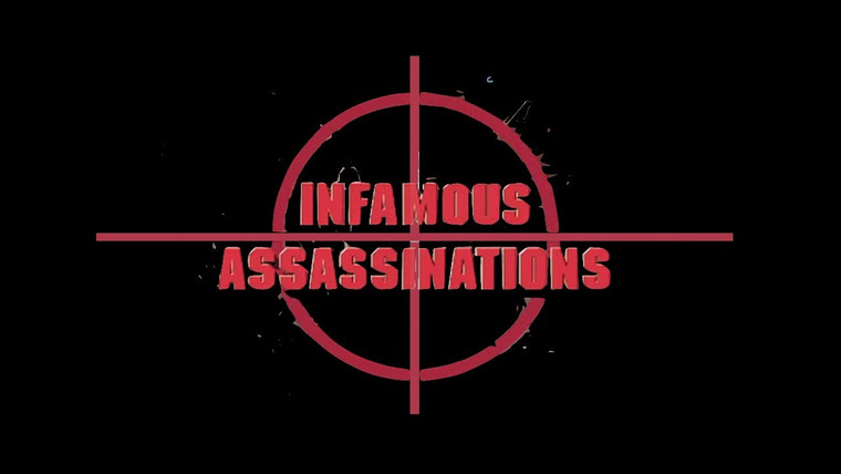 Show Infamous Assassinations