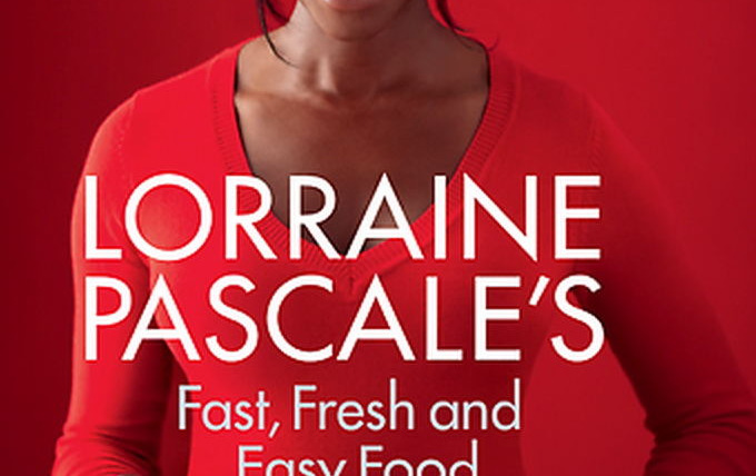 Show Lorraine's Fast, Fresh & Easy Food
