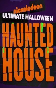 Сериал Nickelodeon's Ultimate Halloween Haunted House