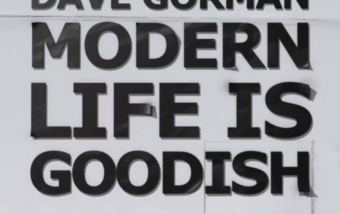 Show Dave Gorman: Modern Life is Goodish