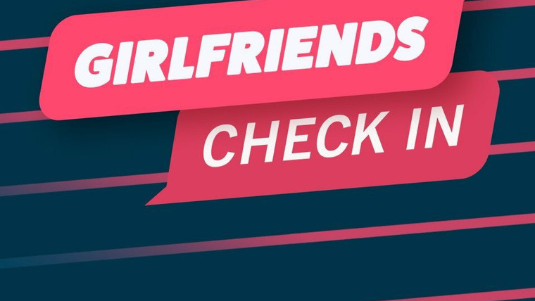 Сериал Girlfriends Check In