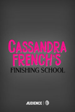 Show Cassandra French's Finishing School