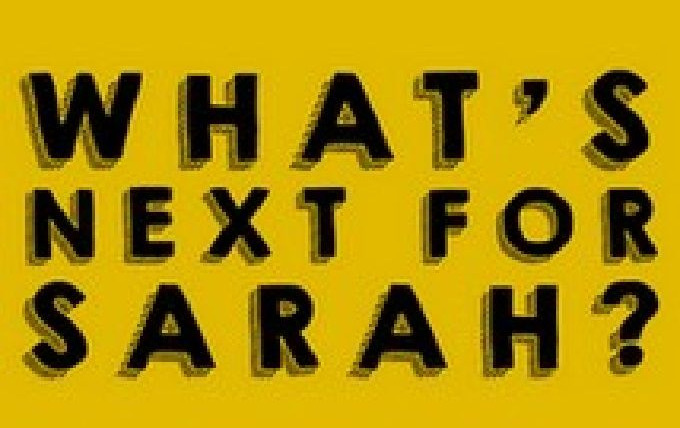Сериал What's Next for Sarah?